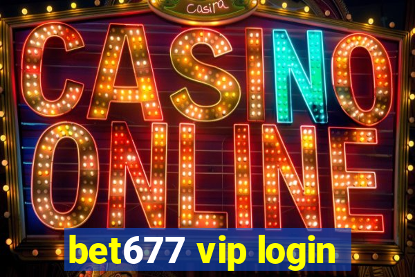 bet677 vip login